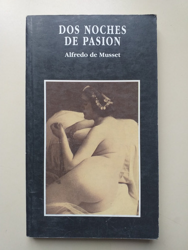 Libro Dos Noches De Pasión - Alfredo De Musset *