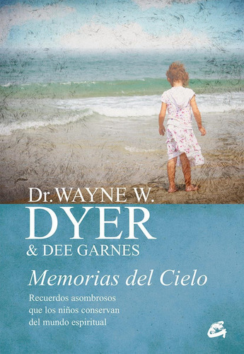 Memorias Del Cielo-dyer, Wayne William-gaia Ediciones
