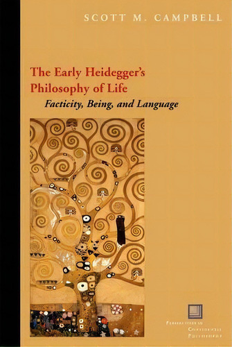 The Early Heidegger's Philosophy Of Life, De Scott M. Campbell. Editorial Fordham University Press, Tapa Dura En Inglés