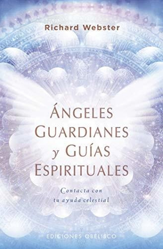 Libro : Angeles Guardianes Y Guias Espirituales - Webster,