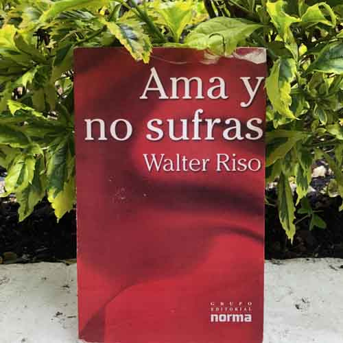 Libro Físico Ama Y No Sufras De Walter Riso 