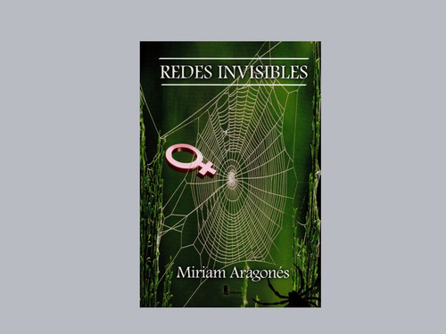 Redes Invisibles, De Miriam Aragonés. Editorial Umbrales, Tapa Blanda, Edición 1 En Español, 2021
