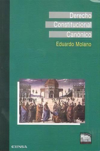 Derecho Constitucional Canãâ³nico, De Molano Gragera, Eduardo. Editorial Eunsa. Ediciones Universidad De Navarra, S.a., Tapa Blanda En Español