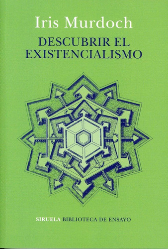 Descubrir El Existencialismo Iris Murdoch Ed. Siruela