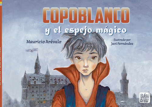 Copoblanco Y El Espejo Magico, De Arevalo , Mauricio. Editorial Babidi-bu Libros En Español