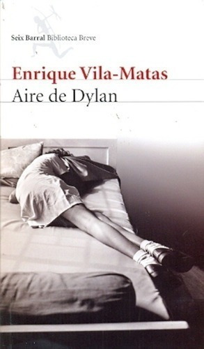 Libro - Aire De Dylan - Enrique Vila Matas
