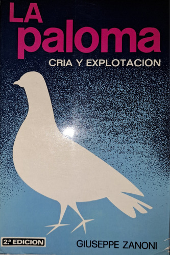La Paloma : Cria Y Explotación, Giuseppe Zanoni, 1987