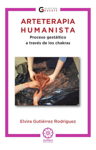 Arteterapia Humanista, De Elvira Gutierrez Rodríguez. Editorial Mandala, Tapa Blanda, Edición 1 En Español, 2019
