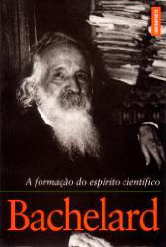 A Formação Do Espírito Científico, De Gaston Bachelard. Editora Santos Em Português, 2007