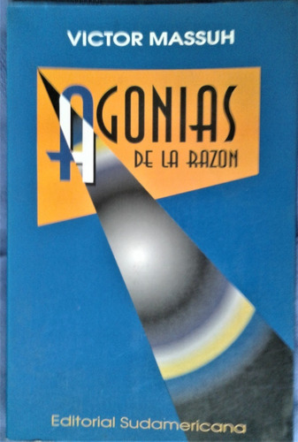 Agonias De La Razon - Victor Massuh - Sudamericana 1994