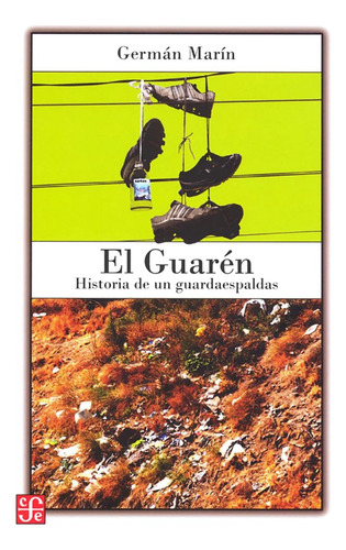 El Guarén. Historia De Un Guardaespalda
