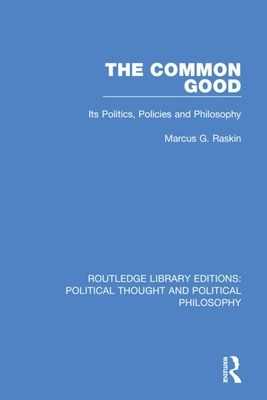 Libro The Common Good: Its Politics, Policies And Philoso...