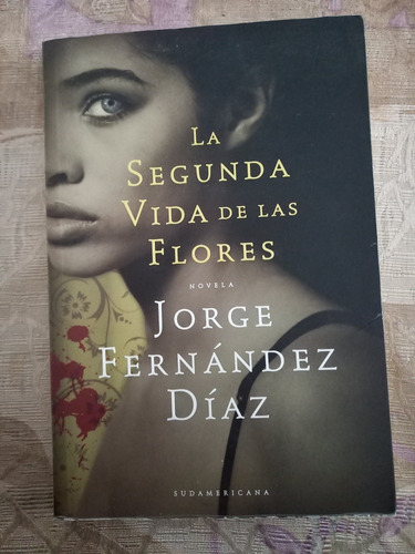 La Segunda Vida De Las Flores Jorge Fernandez Diaz