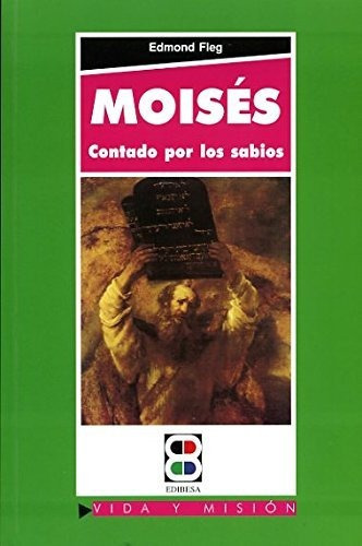 Moisés contado por los sabios, de Fleg, Edmond. Editorial EDIBESA, tapa blanda en español