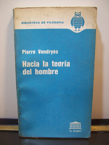 Adp Hacia La Teoria Del Hombre Pierre Vendryes / El Ateneo