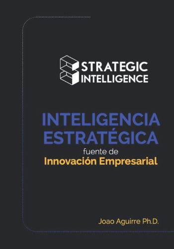 Libro: Inteligencia Estratégica: Fuente Innovación Empres