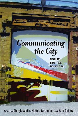 Libro Communicating The City : Meanings, Practices, Inter...