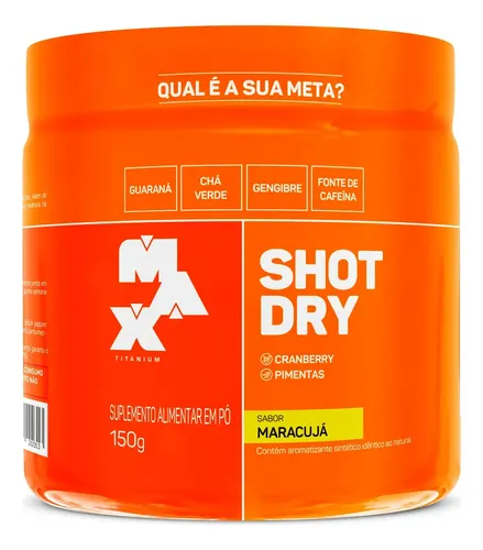 Shot Dry Pre Treino Cafeina Sabor Maracuja Max Titanium 150g Sabor Maracujá - R$ 72,71