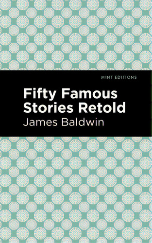 Fifty Famous Stories Retold, De Baldwin, James. Editorial Mint Ed, Tapa Blanda En Inglés