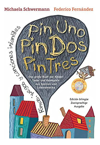 Pin Uno Pin Dos Pin Tres: Das Große Buch Der Kinderlieder Un