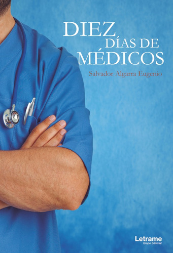 Diez Días De Médicos, De Salvador Algarra Eugenio