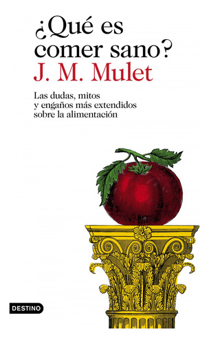 ¿qué Es Comer Sano? - Mulet, J.m.