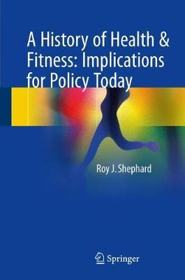 Libro A History Of Health & Fitness: Implications For Pol...