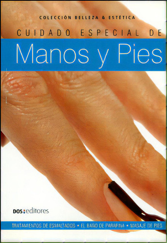 Cuidado especial de manos y pies: Cuidado especial de manos y pies, de Verónica Lanz. Serie 9871243730, vol. 1. Editorial Promolibro, tapa blanda, edición 2006 en español, 2006