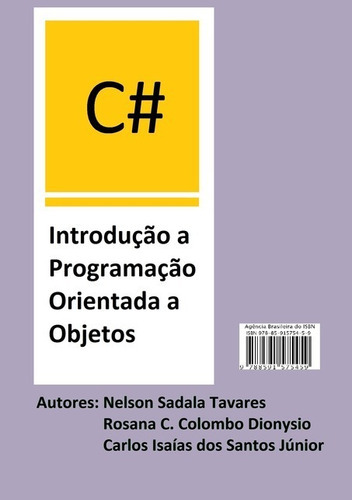 C# Introdução A Programação Orientada A Objetos, De Nelson Sadala Tavares. Série Não Aplicável, Vol. 1. Editora Clube De Autores, Capa Mole, Edição 1 Em Português, 2013