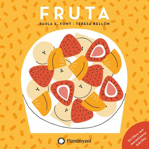 Fruta - Paula Font Y Teresa Bellón - Flamboyant