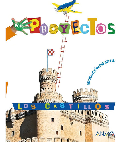 Los Castillos, De Aguilar Liébana, Blanca Alicia. Editorial Anaya Educación, Tapa Blanda En Español