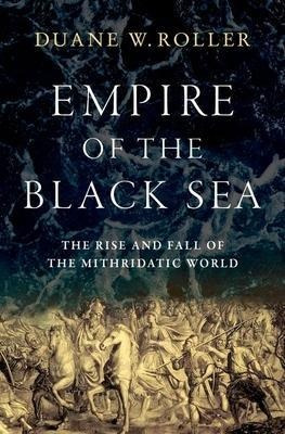 Empire Of The Black Sea : The Rise And Fall Of Th (hardback)