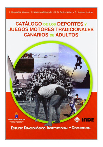 Catalogo De Los Deportes Y Juegos Motores Tradicionales Canarios Adultos Varios Autores, De Vários Autores. Editorial Inde, Tapa Dura En Español, 2007