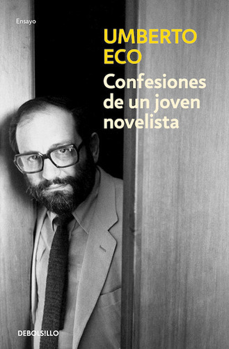 Confesiones De Un Joven Novelista, De Eco, Umberto. Editorial Debolsillo, Tapa Blanda En Español