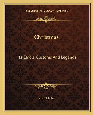 Libro Christmas: Its Carols, Customs And Legends - Heller...
