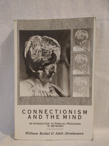 Connectionism And The Mind - W. Bechtel - Blackwell 