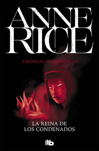 Cronicas Vampiricas 3 Reina De Los Condenados - Rice, Anne