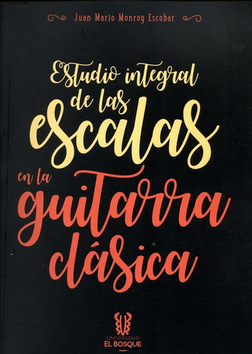 Libro Estudio Integral De Las Escalas En La Guitarra Clasica