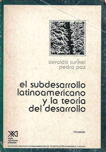 El Subdesarrollo Latinoameicano Y La Teoria...osvaldo Sunkel