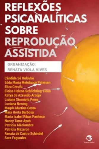 Reflexões Psicanalíticas Sobre Reprodução Assistida, De Vives, Renata Viola. Editora Sulina, Capa Mole Em Português