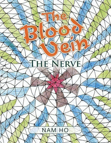 The Blood Vein, De Nam Ho. Editorial Xlibris, Tapa Blanda En Inglés