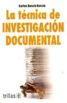 Comprar Libro La Técnica De Investigación Documental De Carlos Bosch