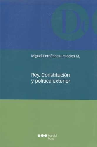Libro Rey, Constitución Y Política Exterior
