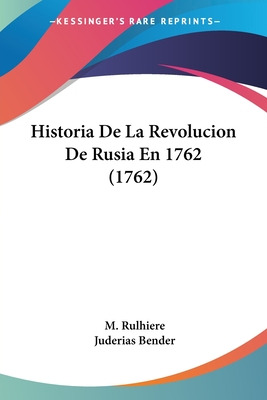 Libro Historia De La Revolucion De Rusia En 1762 (1762) -...