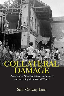 Libro Collateral Damage: Americans, Noncombatant Immunity...