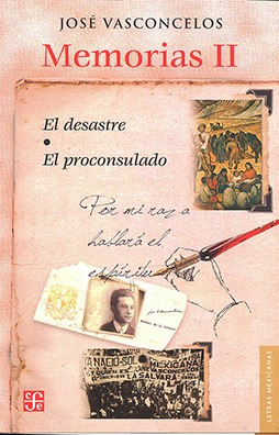 Memorias Ii - El Desastre - El Proconsulado - J. Vasconcelos