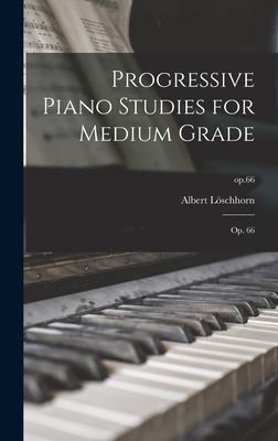 Libro Progressive Piano Studies For Medium Grade: Op. 66;...