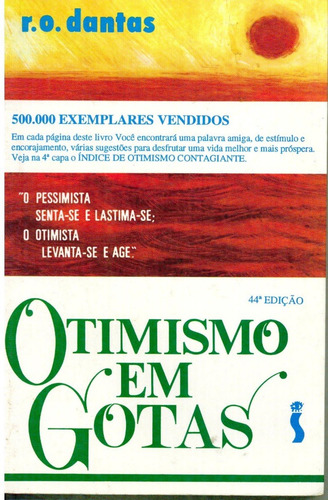 Livro Otimismo Em Gotas - R. O. Dantas - 222 Paginas