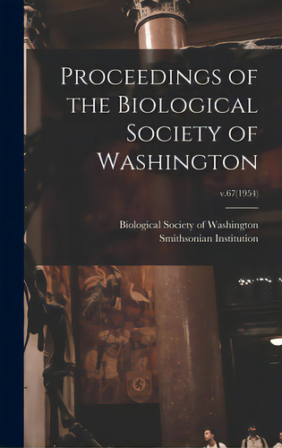 Proceedings Of The Biological Society Of Washington; V.67(1954), De Biological Society Of Washington. Editorial Legare Street Pr, Tapa Dura En Inglés
