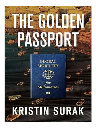 The Golden Passport - Kristin Surak. Eb19